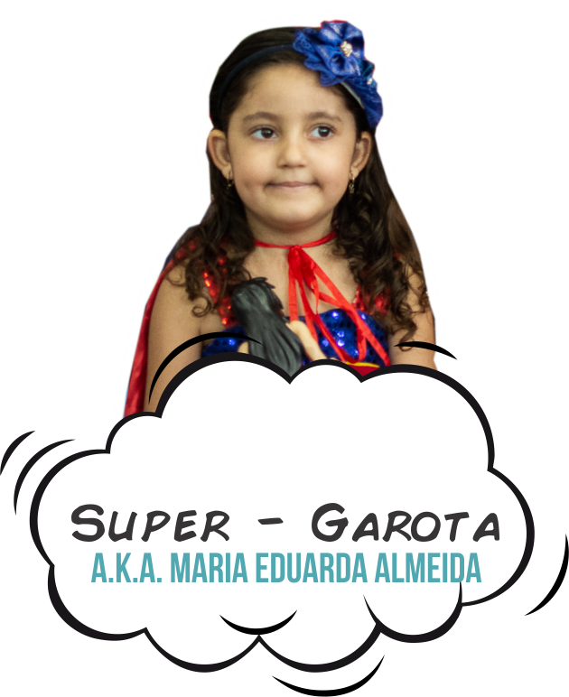 Super Girl - Maria Eduarda